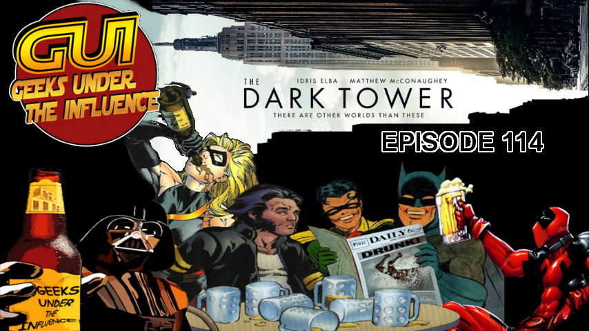 EPISODE 114 – THE DARK TOWER (BOOKS & MOVIE): YOU’RE WEARING FUTURE PANTS!