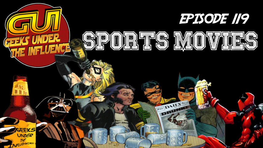 GUI119 – SPORTS MOVIES: DO YOU EVEN DREAM, BRUH?