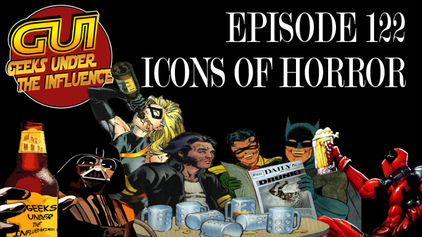 GEEKS UNDER THE INFLUENCE 122 – ICONS OF HORROR: BORAT DRACULA