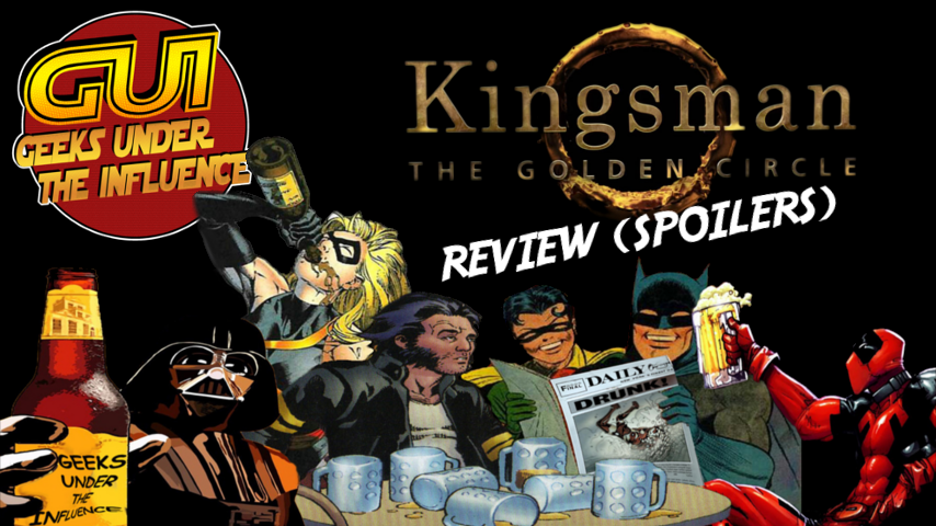 “KINGSMAN: THE GOLDEN CIRCLE” REVIEW (SPOILER HEAVY)