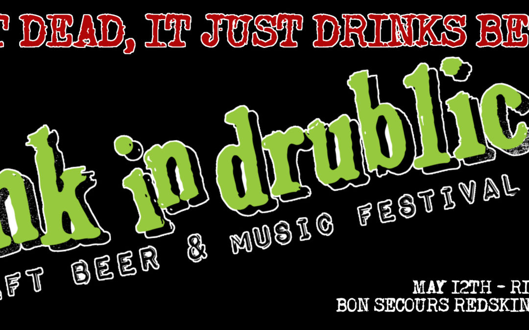 Punk’s Not Dead, It Just Drinks Better Beer: Punk in Drublic Comes To Richmond